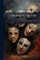 A Propos de Theatre (1893) 1147733880 Book Cover