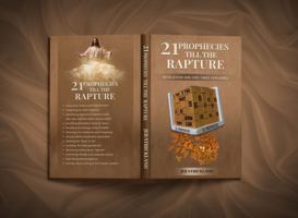 21 Prophecies till the Rapture: Revelation and End Times Explained B0GXCHRNS2 Book Cover