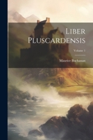 Liber Pluscardensis; Volume 1 1022835599 Book Cover