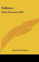 Folklore: Obra Postuma (1907) 1166938271 Book Cover