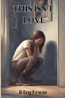 This Isn't Love 3042150771 Book Cover