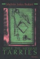 While the Messiah Tarries: Stories (Library of Modern Jewish Literature) 0815604971 Book Cover