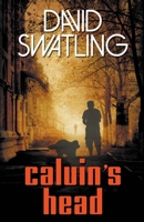 Calvin's Head 1626391939 Book Cover