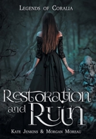Restoration and Ruin (Legends of Coralia) B0FDFHYHC4 Book Cover