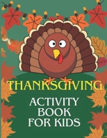 Thanksgiving Activity Book For Kids B0CMQRRJ53 Book Cover