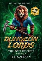 The Lost Disciple - Large Print Edition (Dungeon Lords: Fate of Evania Book 1) B0F21MYN5B Book Cover