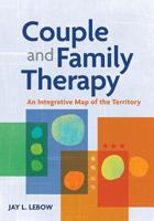 Couple and Family Therapy: An Integrative Map of the Territory 1433813629 Book Cover