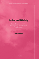Nation and Ethnicity: Chinese Discourses on History, Historiography, and Nationalism (1900s-1920s) 9004330119 Book Cover