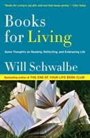 Books for Living: Some Thoughts on Reading, Reflecting, and Embracing Life 0385353545 Book Cover