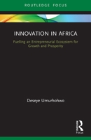 Innovation in Africa: Fuelling an Entrepreneurial Ecosystem for Growth and Prosperity 0367496011 Book Cover