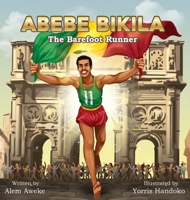 ABEBE BIKILA: The Barefoot Runner 1959202014 Book Cover