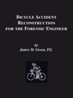 Bicycle Accident Reconstruction for the Forensic Engineer 1553690648 Book Cover