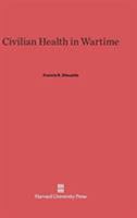 Civilian Health in Wartime 067418730X Book Cover