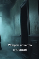 Whispers of Sorrow (HORROR) B0DRQW56CS Book Cover