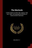The Macleods: a short sketch of their clan, history, folk-lore, tales, and biographical notices of some eminent clansmen 101543214X Book Cover