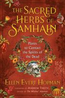 The Sacred Herbs of Samhain: Plants to Contact the Spirits of the Dead 1620558610 Book Cover
