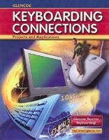 Glencoe Keyboarding Connections: Projects and Applications, Student Edition 0078693144 Book Cover