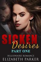 Billionaire Romance: Sicken Desires Part One 1517114691 Book Cover