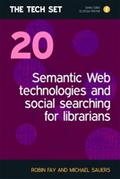 Semantic Web Technologies and Social Searching for Librarians (The Tech Set) 185604842X Book Cover