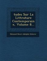 Tudes Sur La Litt Rature Contemporaine, Volume 8... 1249552664 Book Cover