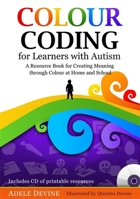 Colour Coding for Learners with Autism: A Resource Book for Creating Meaning through Colour at Home and School 184905441X Book Cover