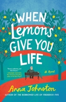 When Lemons Give You Life: A Novel 006339734X Book Cover