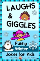 Winter Jokes for Kids: Warm up Your Winter with Laughs and Giggles (Seasonal Joke Books) 1711767115 Book Cover