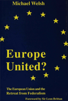 Europe United?  The European Union and the Retreat from Federalism 0333653947 Book Cover