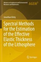 Spectral Methods for the Estimation of the Effective Elastic Thickness of the Lithosphere 3031108639 Book Cover