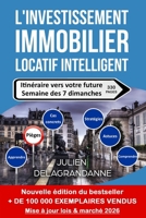 L'investissement immobilier locatif intelligent: Itin�raire vers votre future semaine des 7 dimanches 295421404X Book Cover