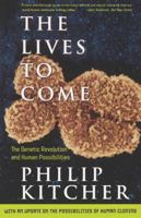 The Lives to Come: The Genetic Revolution and Human Possibilities 0684827050 Book Cover