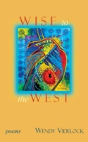 Wise to the West: Poems 177349113X Book Cover