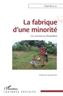 La fabrique d'une minorité: Les Jummas au Bangladesh (French Edition) 2343137897 Book Cover