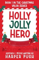 Holly Jolly Hero (The Christmas Valor Series) B0FC2GXHPM Book Cover