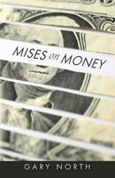 Mises on Money 161016248X Book Cover