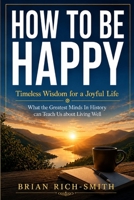 HOW TO BE HAPPY B0H8CDMSH9 Book Cover