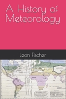 A History of Meteorology B0GX5R78TY Book Cover