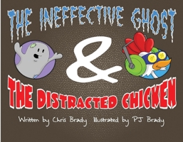 The Ineffective Ghost  The Distracted Chicken 1098349377 Book Cover
