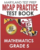 MARYLAND TEST PREP MCAP Practice Test Book Mathematics Grade 5: Complete Preparation for the MCAP Mathematics Assessments B083XX3ZNB Book Cover