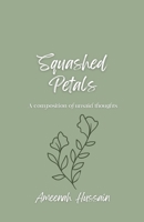 Squashed Petals: A Composition of Unsaid Thoughts B0FKN5WRVP Book Cover