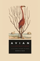 Avian Illuminations: A Cultural History of Birds 1789144329 Book Cover
