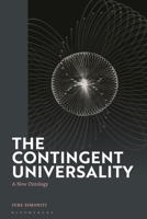 The Contingent Universality: A New Ontology 1350514721 Book Cover