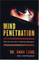 Mind Penetration: The Ancient Art of Mental Mastery 0806528524 Book Cover