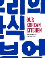 Our Korean Kitchen 1681881861 Book Cover