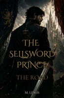 The Sellsword Prince: The Road B0H6NJ3LW2 Book Cover