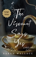 The Viscount Says Yes: A Meddle & Mend Epilogue - Large Print 1964556244 Book Cover