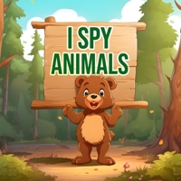 I Spy Animals: A Unique Alphabet Adventure & Activity Book for Kids Ages 2-10 B0CFZH6L34 Book Cover