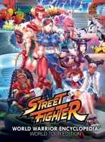Street Fighter World Warrior Encyclopedia: World Tour Edition 1772943673 Book Cover
