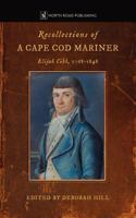 Recollections of a Cape Cod Mariner: Elijah Cobb, 1768-1848 0984441433 Book Cover