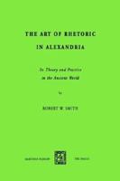 The Art of Rhetoric in Alexandria 902475173X Book Cover
